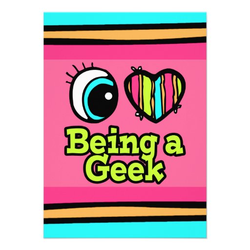 Bright Eye Heart I Love Being a Geek Announcements