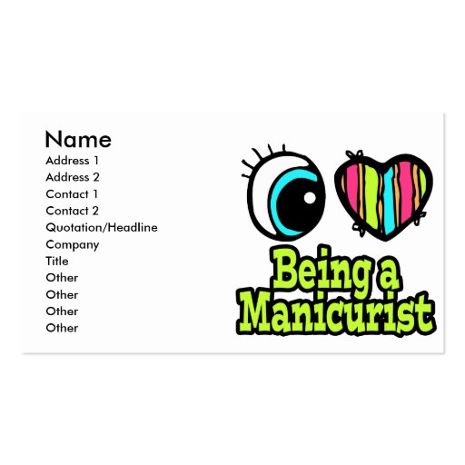 Bright Eye Heart I Love Being a Manicurist Business Card Templates (front side)