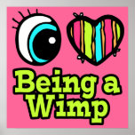 Bright Eye Heart I Love Being a Wimp posters