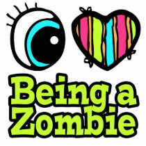 Bright Eye Heart I Love Being a Zombie Photo Sculptures