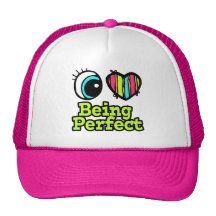 Bright Eye Heart I Love Being Perfect Trucker Hat