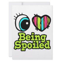 Bright Eye Heart I Love Being Spoiled Custom Announcements