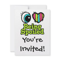 Bright Eye Heart I Love Being Spoiled Custom Invites