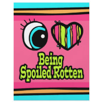 Bright Eye Heart I Love Being Spoiled Rotten Personalized Flyer