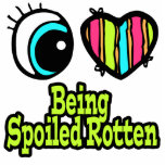 Bright Eye Heart I Love Being Spoiled Rotten Photo Cut Out