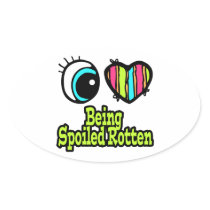 Bright Eye Heart I Love Being Spoiled Rotten Stickers