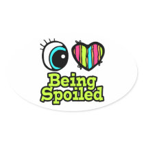 Bright Eye Heart I Love Being Spoiled Sticker