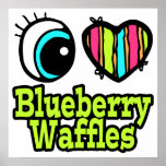 Bright Eye Heart I Love Blueberry Waffles Poster