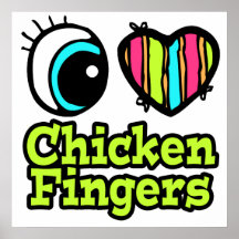 Bright Eye Heart I Love Chicken Fingers Posters