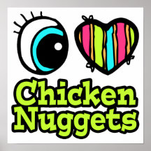 Bright Eye Heart I Love Chicken Nuggets Posters