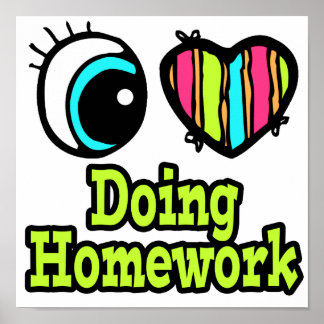 I love homework poster picture