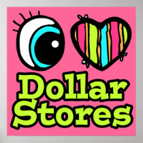 Bright Eye Heart I Love Dollar Stores Posters