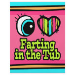 Bright Eye Heart I Love Farting in the Tub flyers