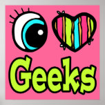 Bright Eye Heart I Love Geeks posters