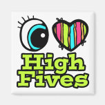 Bright Eye Heart I Love High Fives Refrigerator Magnets