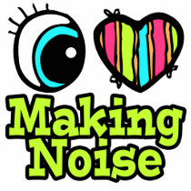 Bright Eye Heart I Love Making Noise Acrylic Cut Out