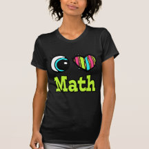 Bright Eye Heart I Love Math Shirts