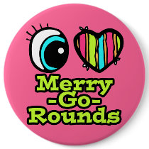 Bright Eye Heart I Love Merry-Go-Rounds Button