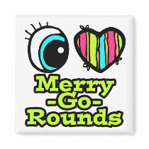 Bright Eye Heart I Love Merry-Go-Rounds Refrigerator Magnet