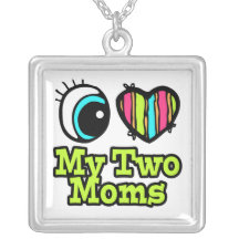 Bright Eye Heart I Love My Two Moms Personalized Necklace