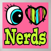 Bright Eye Heart I Love Nerds Poster