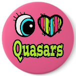 Bright Eye Heart I Love Quasars buttons