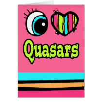Bright Eye Heart I Love Quasars Greeting Cards