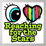 Bright Eye Heart I Love Reaching for the Stars Posters