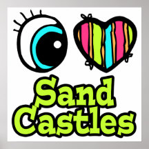 Bright Eye Heart I Love Sand Castles Poster
