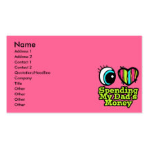 Bright Eye Heart I Love Spending Dads Money Business Card