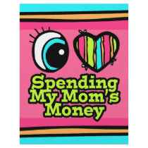 Bright Eye Heart I Love Spending Moms Money Flyer