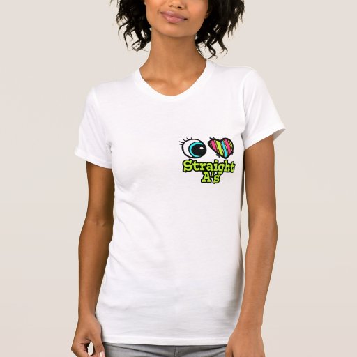 Bright Eye Heart I Love Straight As Shirt