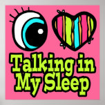 Bright Eye Heart I Love Talking in My Sleep Print