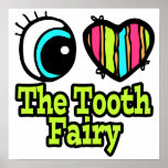 Bright Eye Heart I Love The Tooth Fairy posters