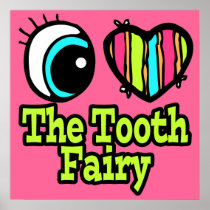Bright Eye Heart I Love The Tooth Fairy Posters