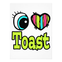 Bright Eye Heart I Love Toast Announcements