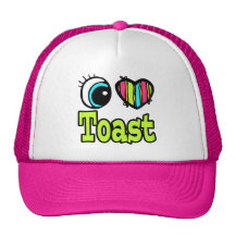 Bright Eye Heart I Love Toast Hats