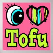 Bright Eye Heart I Love Tofu Posters