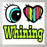 Bright Eye Heart I Love Whining Print