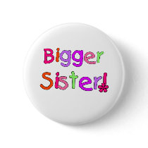 Bright Text Bigger Sister Pin
