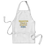 Brighter than a Billion Sons Apron