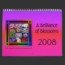 Brilliance of  Blossoms 2008 Calendar