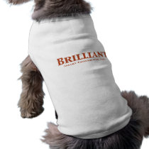 Brilliant Gifts pet clothing by Funny_Gifts Brilliant Gifts pet clothing