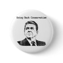 Bring Back Conservatism Ronald Reagan button