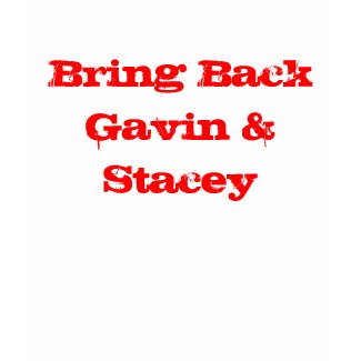 Bring Back Gavin & Stacey shirt