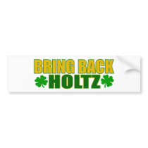Bring Back Holtz bumper stickers by worldsfair Bring Back Holtz bumper stickers
