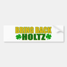 Bring Back Holtz Bumper Stickers