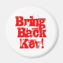 Bring back Kev - Kevin Rudd merchandise Refrigerator Magnet