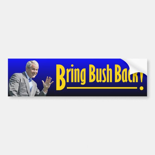 Bring Bush Back Bumper Sticker Zazzle 4253