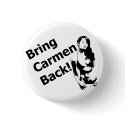 Bring Carmen Back! button by Rainbow_Alternative Bring Carmen Back! button
